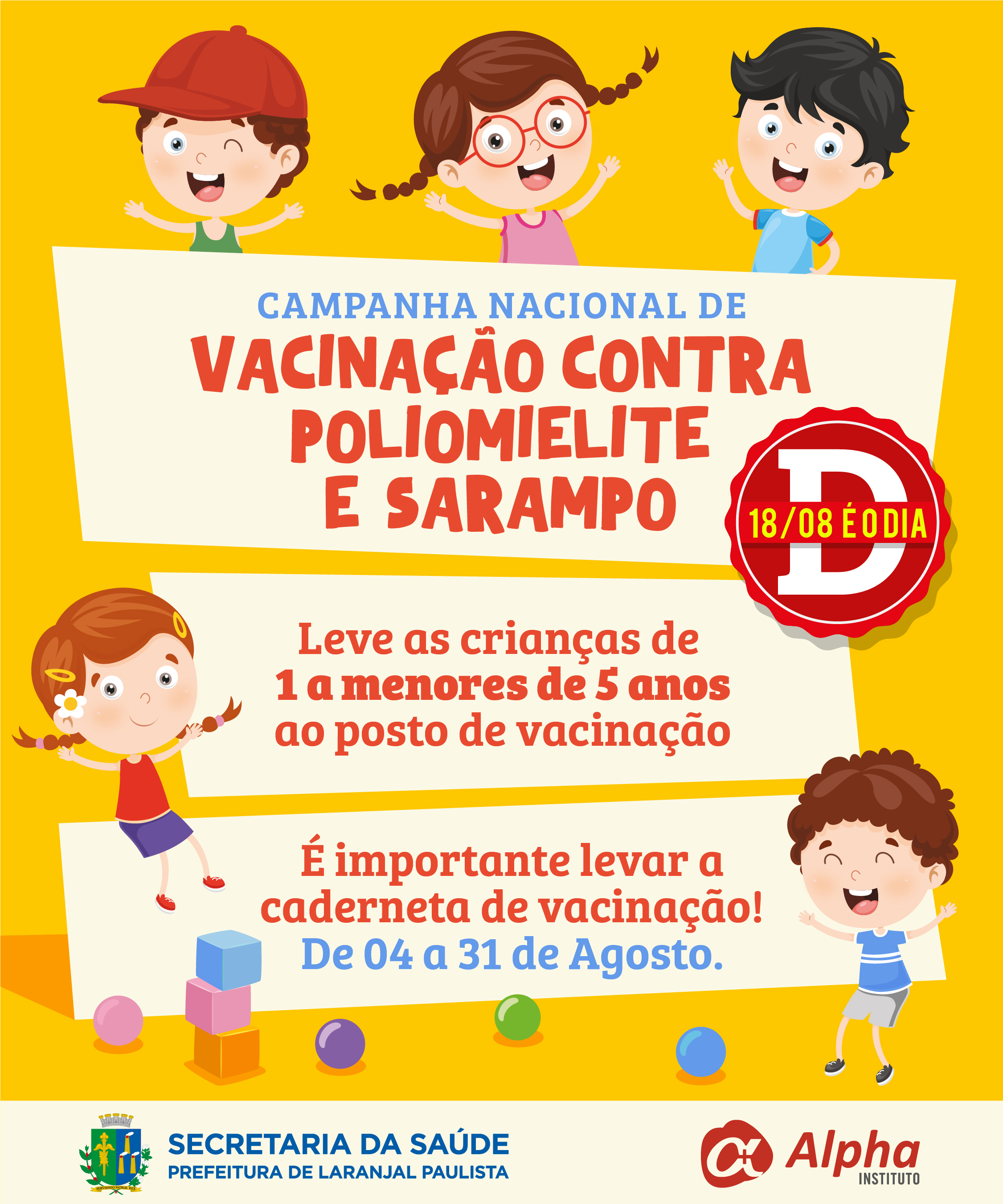 Campanha de Vacinação contra Poliomielite e Sarampo 2018 Campanha de Vacinação contra Poliomielite e Sarampo 2018